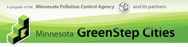 BACKGROUND Minnesota Pollution Control Agency s GreenStep Cities Program: Choose from 28 best management practices (BMPs) BUILDINGS AND LIGHTING LAND USE TRANSPORTATION GreenStep Cities tracks which