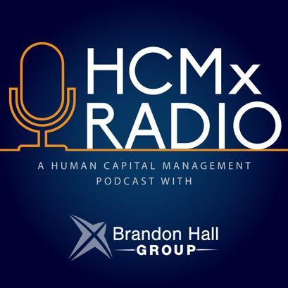 HCMx Radio THE ONLY PODCAST IN THE HCM ARENA THAT WEAVES CURRENT MARKET RESEARCH, HR TECHNOLOGY AND INDUSTRY