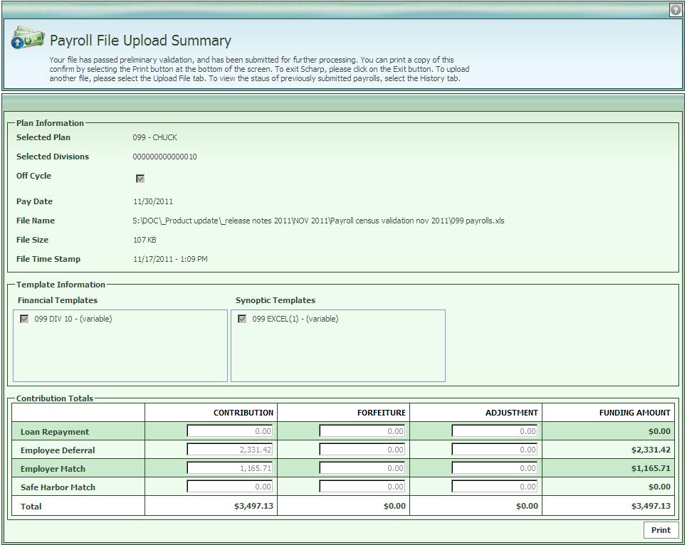Payroll File Upload Summary After you submit the payroll file, the Payroll File Upload Summary appears, providing a record of the upload process which you can print for future reference.