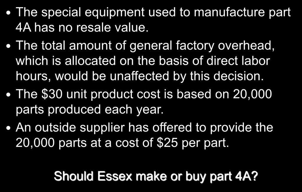 10-36 The Make or Buy Decision The special equipment used to manufacture part 4A has no resale value.