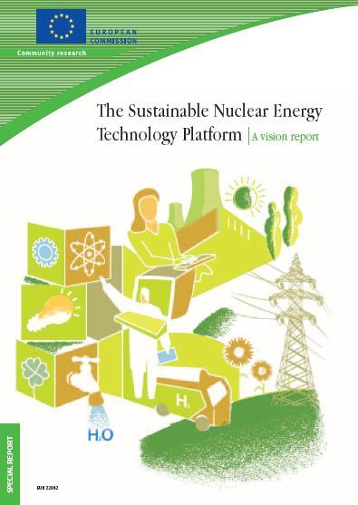 European Sustainable Nuclear Energy Technology Platform GEN II & III LWRs New materials & fuels Simulation & Experiments: reactor, safety, materials &