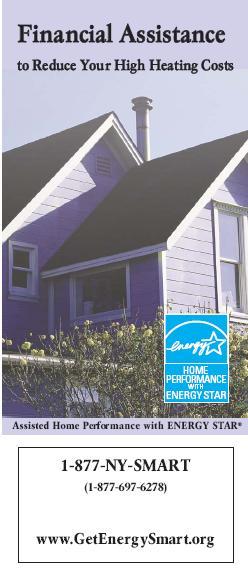 Customer Incentives Assisted Home Performance with ENERGY STAR For households with income less than 80% of State Median Income for that house size NYSERDA pays for 50% of the cost of eligible