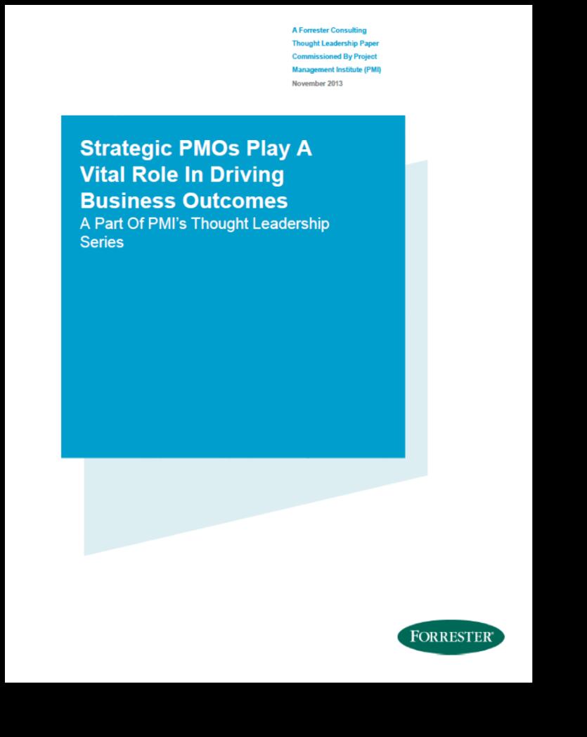 Forrester: Strategic PMOs Play a Vital Role in Driving Business Outcomes Key Findings 1. They have a seat at the executive table 2.