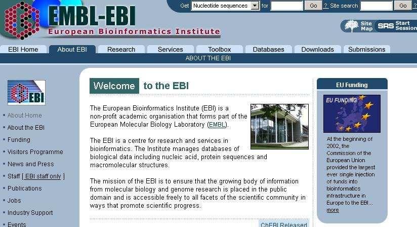 8 Ensembl - Providing up to date completed metazoic genomes and the best possible automatic annotation. THE EUROPEAN BIOINFORMATICS INSTITUTE WEBSITE - HTTP://WWW.EBI.AC.UK/ 1.
