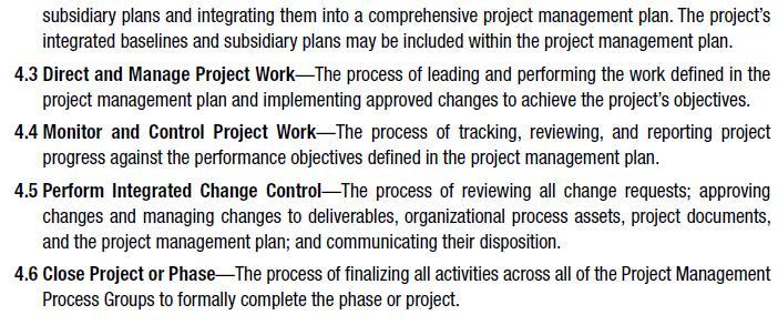 Project Integration Management Processes and activities to identify, define, combine,