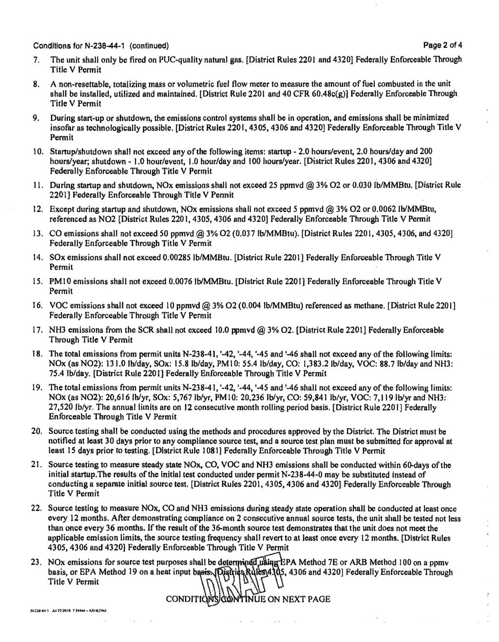 Conditions for N-238-44-1 (continued) Page 2 of 4 7. The unit shall only be fired on PUC-quality natural gas. [District Rules 2201 and 4320] Federally Enforceable Through Title V Permit 8.