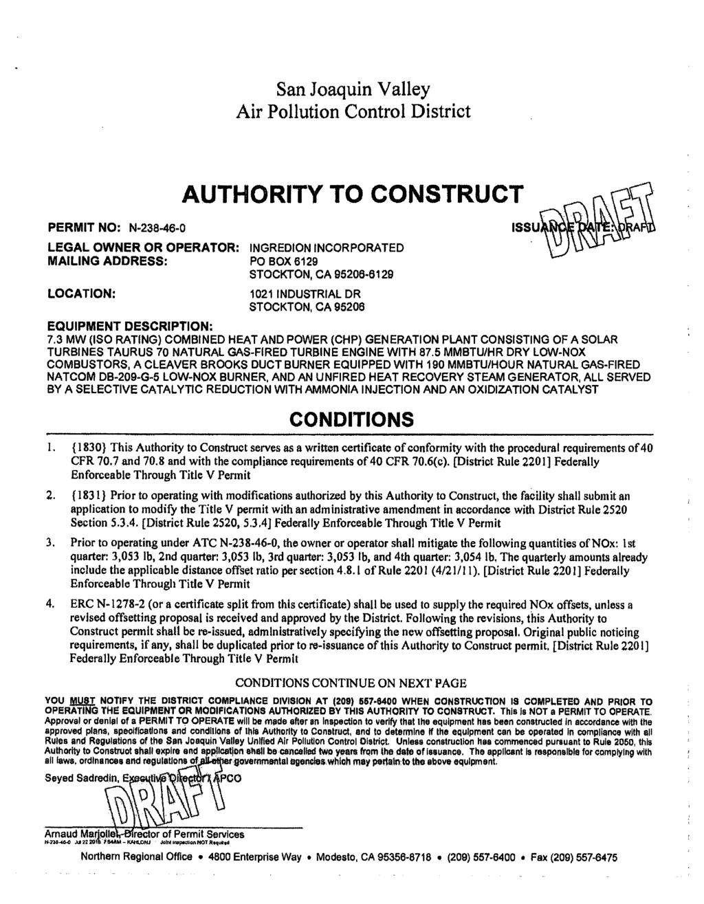 San Joaquin Valley Air Pollution Control District PERMIT NO: N-238-46-0 LEGAL OWNER OR OPERATOR: MAILING ADDRESS: LOCATION: AUTHORITY TO CONSTRUCT INGREDION INCORPORATED PO BOX 6129 STOCKTON, CA