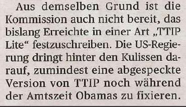 seem to share this feeling of urgency, is not willing to go for a TTIP Lite and they feel that the negotiations are not yet at a stage were high