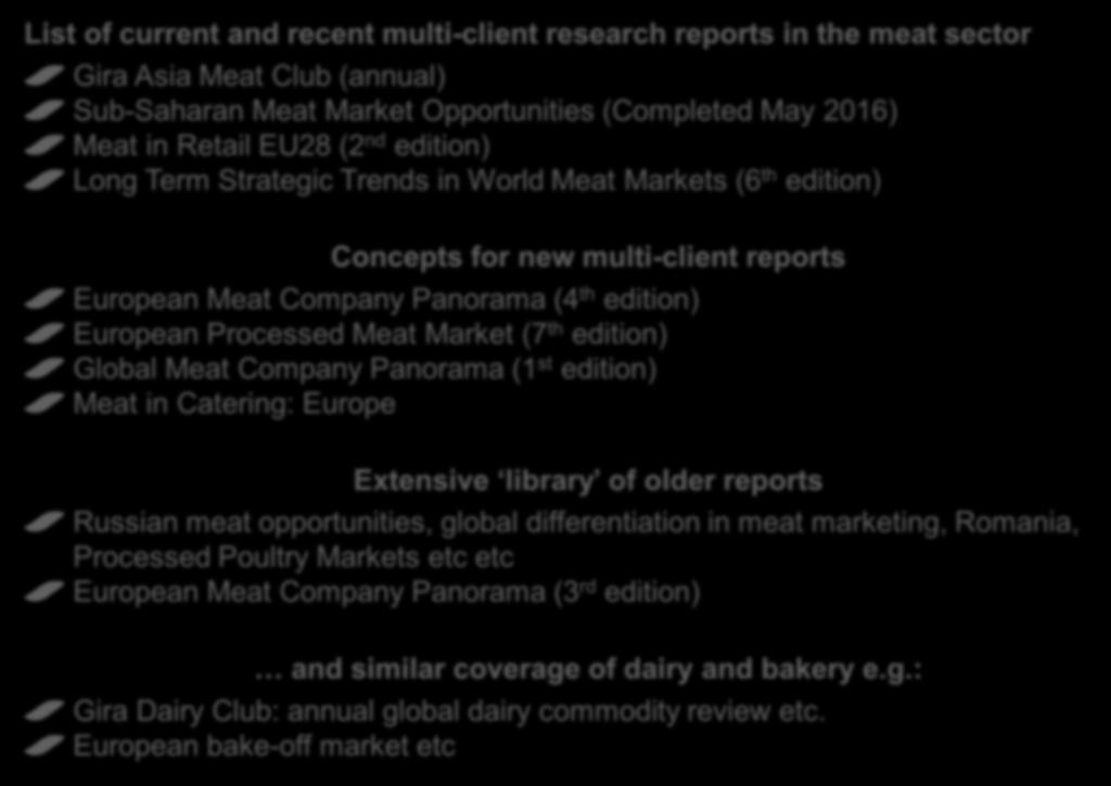 Selective topical Multi-client research reports in meat Selective, specialist reports on a range of topical issues List of current and recent multi-client research reports in the meat sector Gira