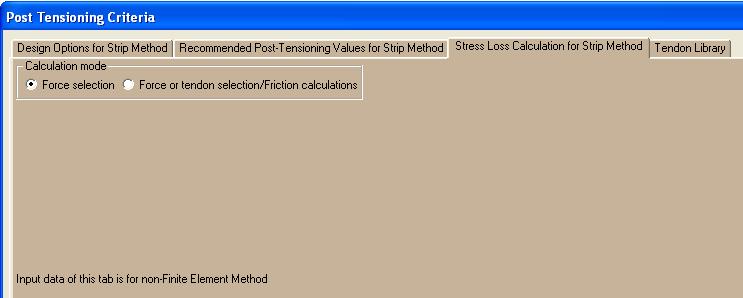 1.3.2.3.3 Specify Stress Loss Calculation for Strip Method The two design options are Force Selection and Force or tendon selection/friction calculation.