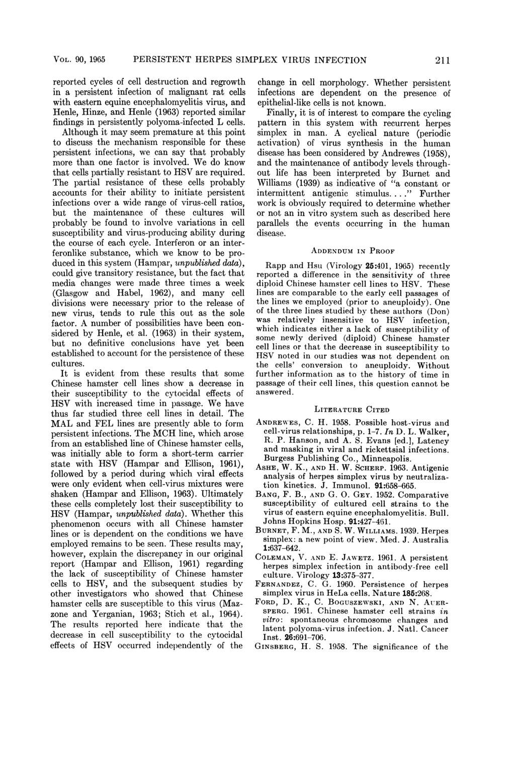 VOL. 90, 1965 PERSISTENT HERPES SIMPLEX VIRUS INFECTION 211 reported cycles of cell destruction and regrowth in a persistent infection of malignant rat cells with eastern equine encephalomyelitis
