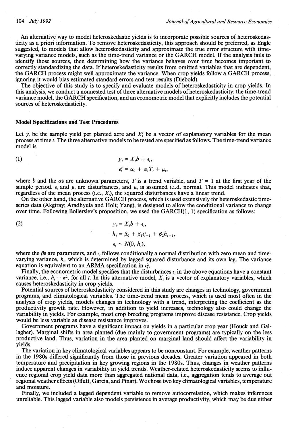 104 July 1992 Journal of Agricultural and Resource Economics An alternative way to model heteroskedastic yields is to incorporate possible sources of heteroskedasticity as a priori information.