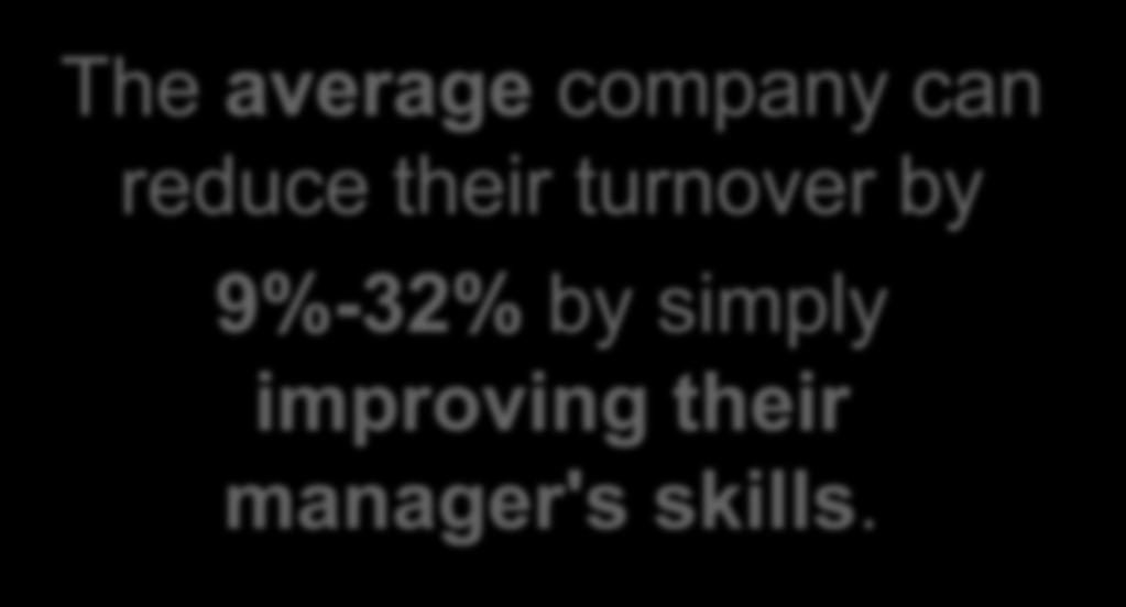 turnover by 9%-32% by simply improving