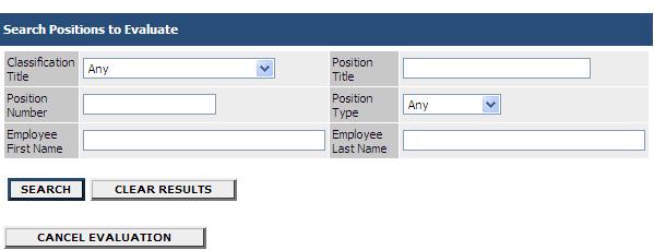 Click the Search button and then click the ENTER button. Your position should be listed so you can click on it and start your evaluation.