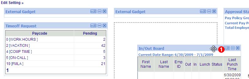Release the left mouse button to place the gadget. Editing Some Gadgets have options such as showing only the current day s punches in the In/Out Board.