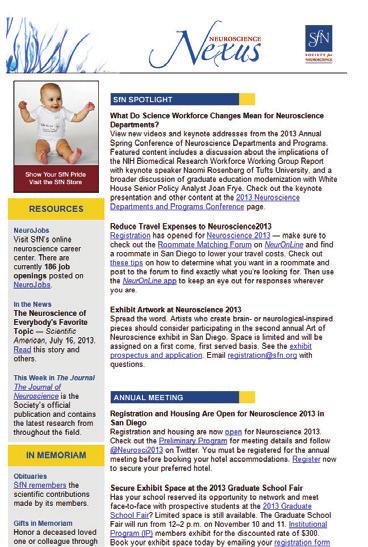 15 Membership Opportunities Neuroscience Quarterly SfN s member e-newsletter, published four times a year. Members receive Neuroscience Quarterly as part of their benefits.