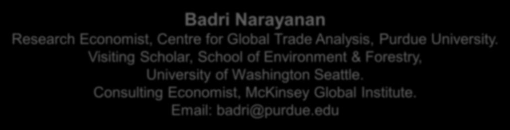 Recent Developments in CGE Models for Trade Policy Analysis Badri Narayanan Research Economist, Centre for Global Trade Analysis, Purdue University.
