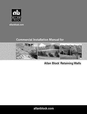 AB Commercial Manual A complete installation guide for building Allan Block segmental retaining walls. Includes detailed information, photos, graphic and charts from start to finish.