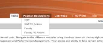 You must be in the Position Management module (orange banner) and in either Hiring Manager or Admin Support Role to begin a Position Description action.