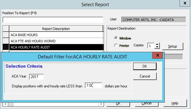 STEP 7 - RUN ACA HOURLY RATE AUDIT REPORT (PR013ACA) ACA Main Menu / Reports / ACA HOURLY RATE AUDIT This report displays all employees less than the amount you put into the filter.