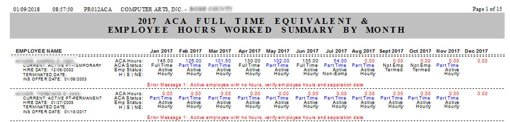 STEP 8 - RUN ACA FTE AND HOURS WORKD (PR012ACA) ACA Main Menu / Reports / ACA FTE AND HOURS WORKD This reports does two things: 1.