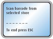 Select your store Which store did you visit? The Scanner will briefly display: Please select store from list, then a list of shops. The store lists are stored in alphabetical order.