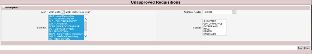 Unapproved Requisition Report Select this option to view Unapproved Requisitions.