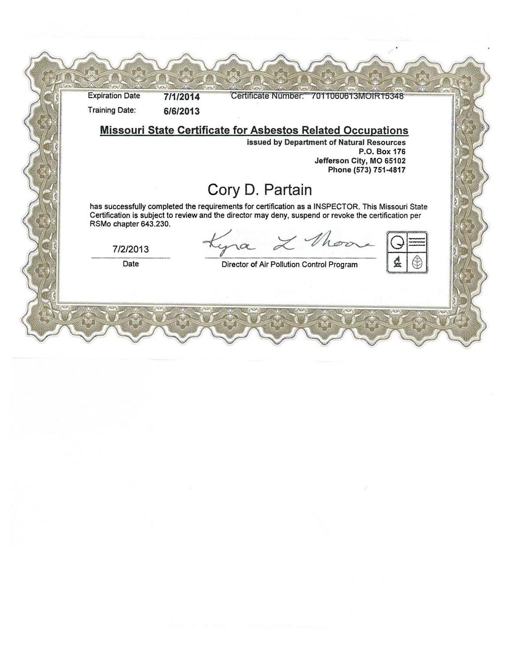 Training Date: 6/6/2013 Missouri State Certificate for Asbestos Related Occupations issued by Department of Natural Resources P.O. Box 176 Jefferson City, MO 65102 Phone (573) 751-4817 Cory D.