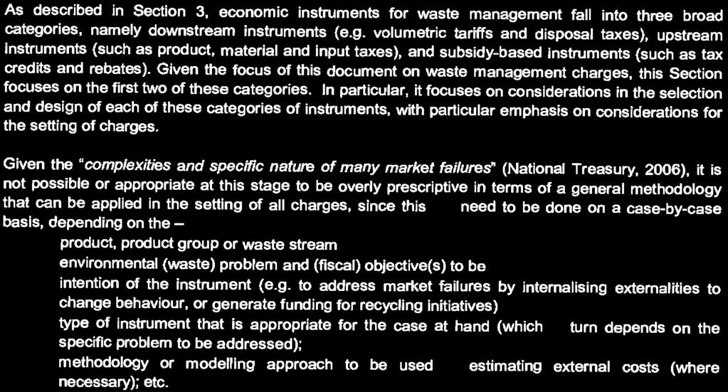 waste generators per unit of waste separated for recycling; in combination with a tax per unit of waste collected for disposal to landfill subsidies could be provided to producers for using recycled
