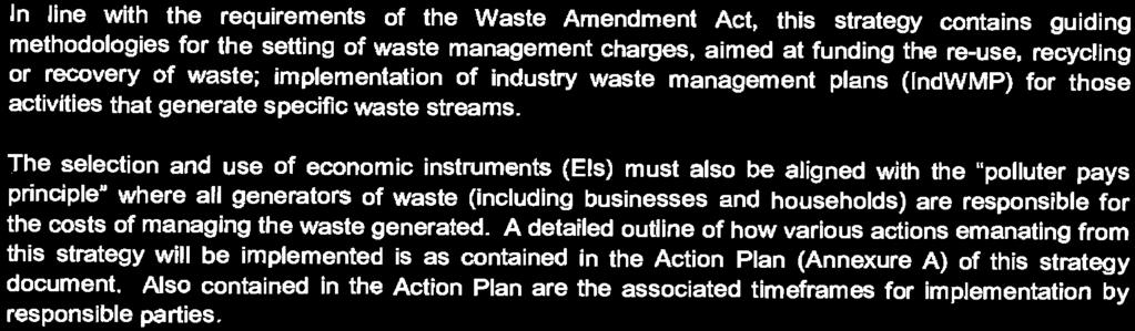 or disincentives to encourage a change in behaviour towards the generation of waste and waste management by all sectors of society.