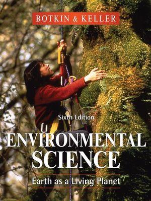 Environmental Science Sixth Edition Daniel B. Botkin Edward A.