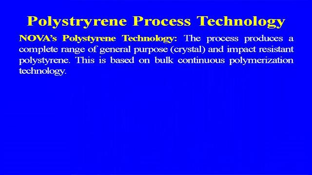 (Refer Slide Time: 29:23) We are discussing the various polystyrene process technologies and one of the processes is nova's polystyrene process, polystyrene technology.