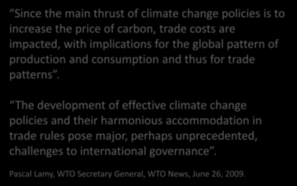 The development of effective climate change policies and their harmonious accommodation in trade rules pose