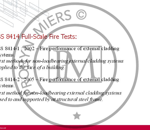BS 8414 Full-Scale Fire Tests: BS 8414-1 : 2002 Fire performance of external cladding systems.