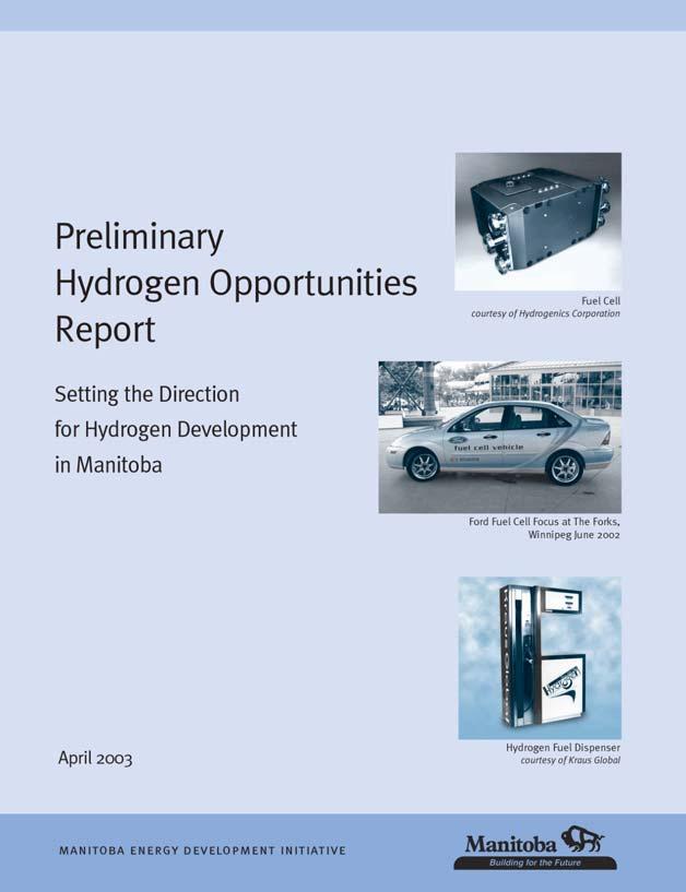 Hydrogen Opportunities Report Released in April 2003 First of kind in Canada Identified