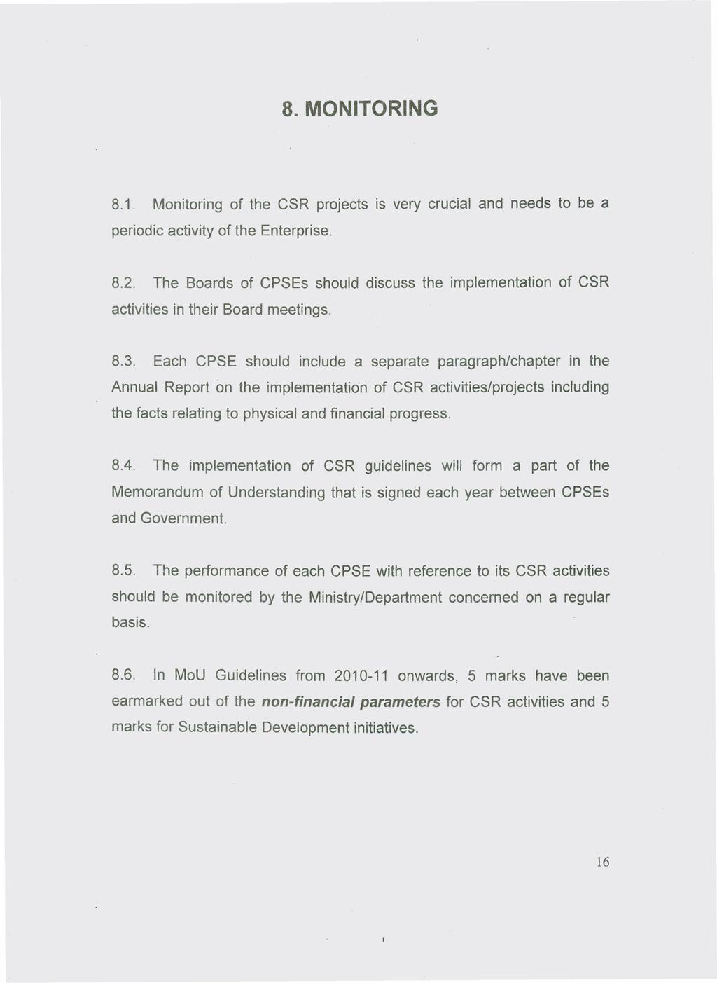 8. MONITORING 8.1. Monitoring of the CSR projects is very crucial and needs to be a periodic activity of the Enterprise. 8.2.