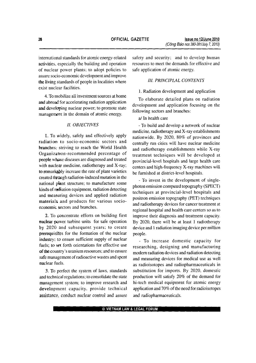 26 OFFICIAL GAZETTE Issue no12/june 2010 (Gong Bao nos 380-381/July 7, 2010) international standards for atomic energy-related activities, especially the building and operation of nuclear power