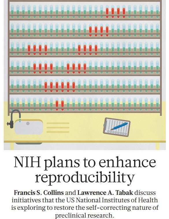 NIH plans to Enhance Reproducibility Policy: NIH plans to enhance reproducibility Francis Collins & Lawrence Tabak. Nature. 2014 Jan 30; 505 (7485): 612-3. Proposed NIH Actions 1.