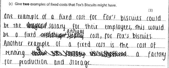 Paper 2 8BS0/02 Question 2c Fixed costs do not vary with the output produced so the example of rents gained one mark. Utilities can be regarded as either fixed or variable.