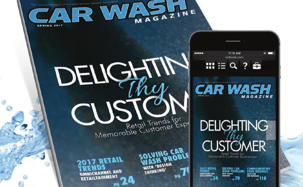 What Our Readers Say CAR WASH Magazine effectively delivers quality content in a very clean and professional format.