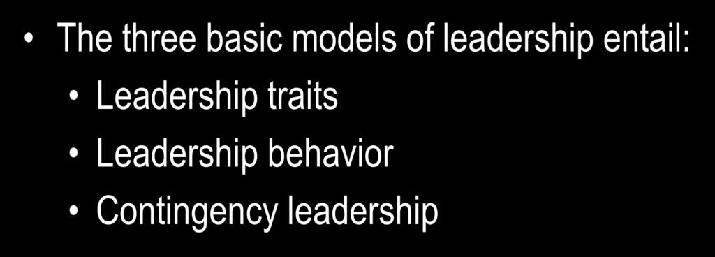 Three Classic Models: A Vocabulary of Leadership The three basic models of