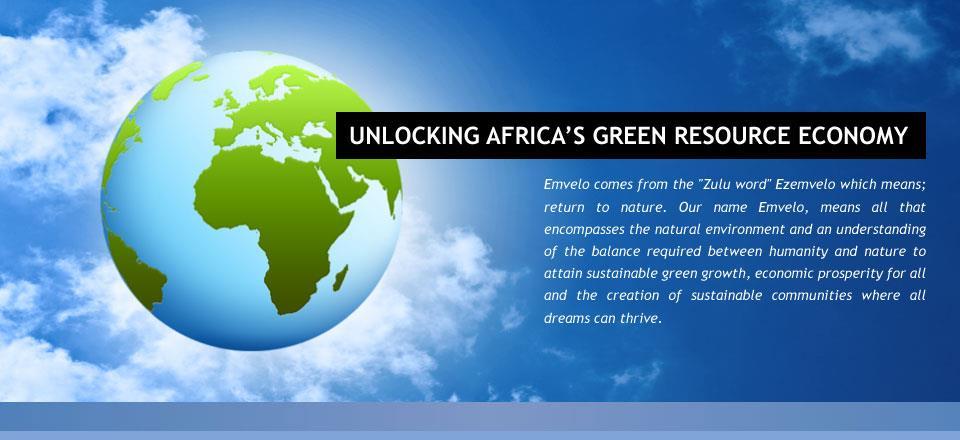1: Emvelo - Introduction Emvelo is a South African based company with interests in unlocking Africa s green infrastructure opportunities.