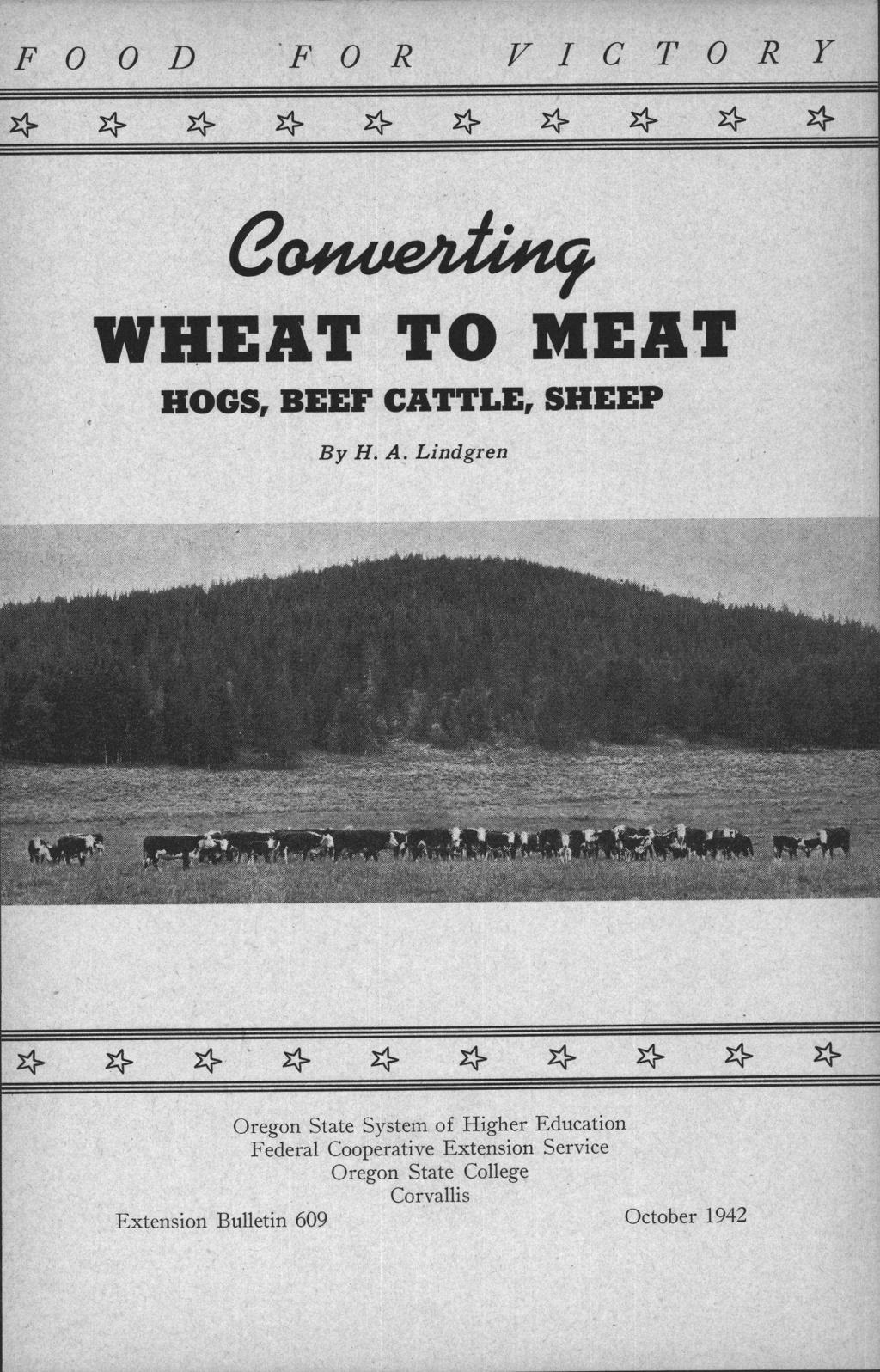 FOOD FOR VICTORY * * * * * * * * * * - WHEAT TO MEAT HOGS, BEEF CATTLE, SHEEP By H. A.