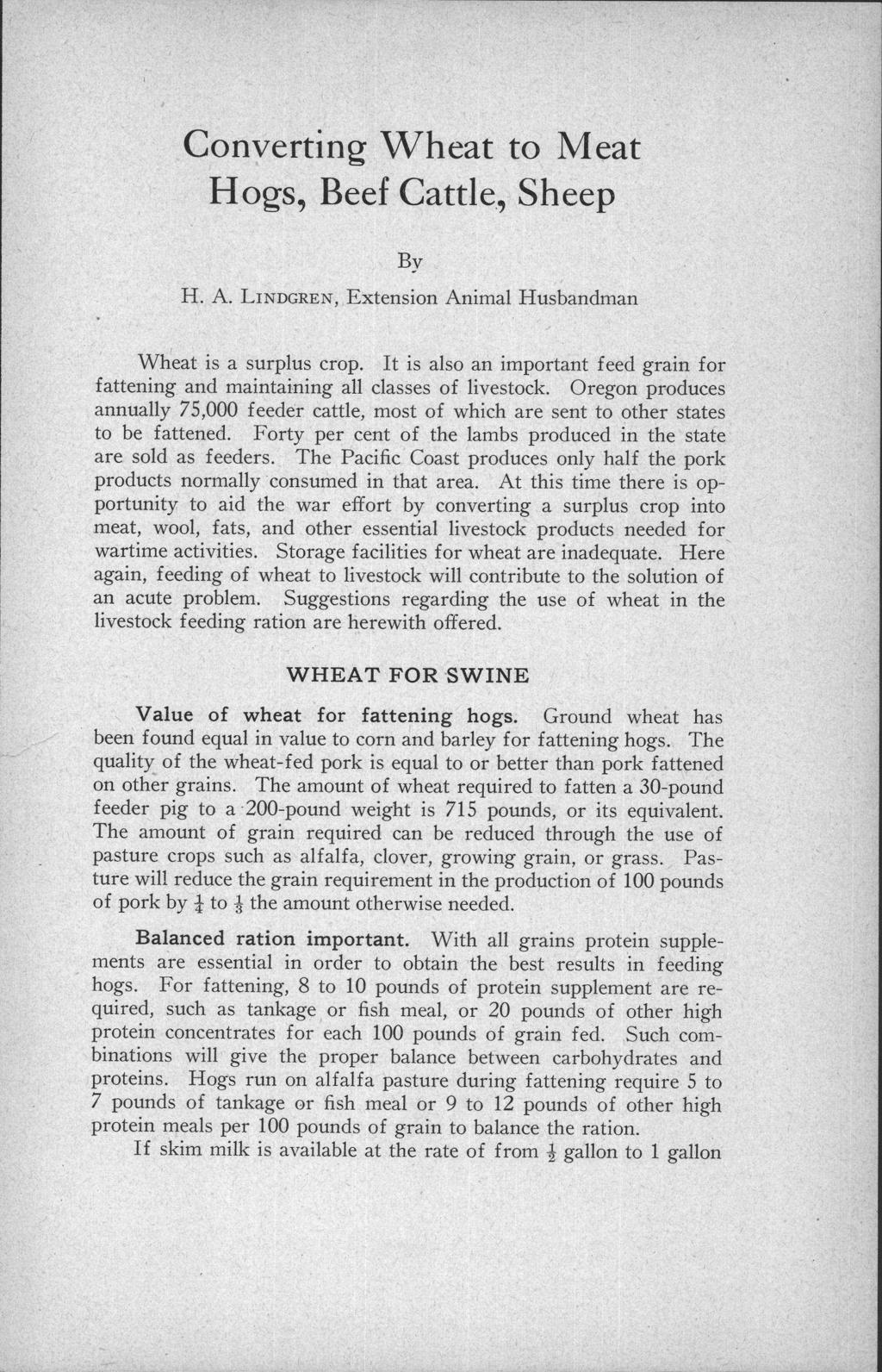 Converting Wheat to Meat Hogs, Beef Cattle, Sheep By H. A. LINDGREN, Extension Animal Husbandman Wheat is a surplus crop.