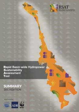 RSAT Joint Initiative on Rapid Basin-wide Hydropower Sustainability Assessment Tool RSAT Concept & Development National and Regional Consultation RSAT V3 Development and Training RSAT V4 Development