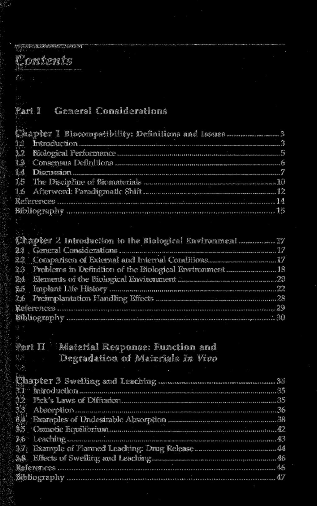 Contents Part I General Considerations Chapter 1 Biocompatibility: Definitions and Issues 3 1.1 Introduction 3 1.2 Biological Performance 5 1.3 Consensus Definitions 6 1.4 Discussion 7 1.