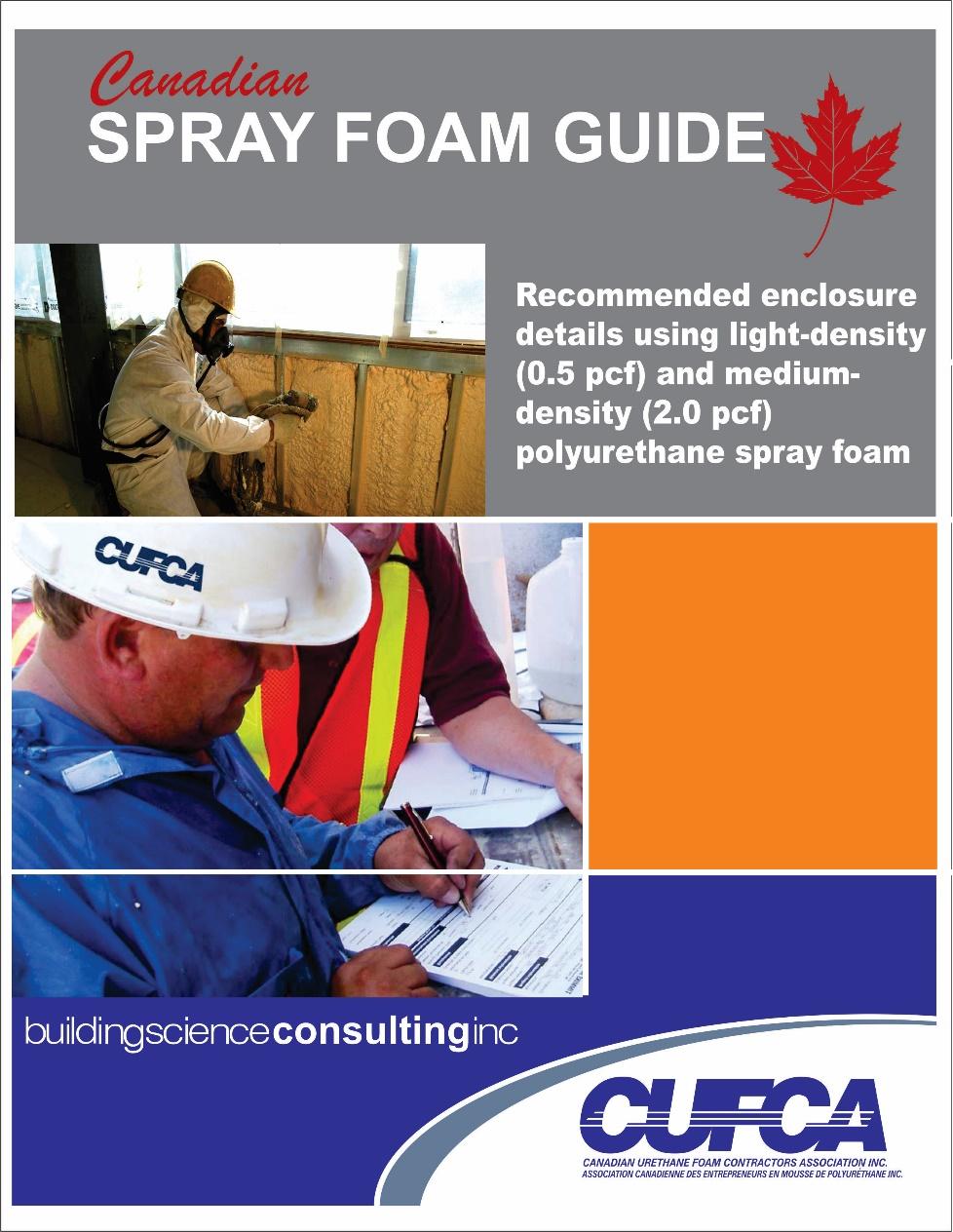 New Canadian SPF Installation Guide CUFCA Commissioned and distributes this resource guide produced by Building
