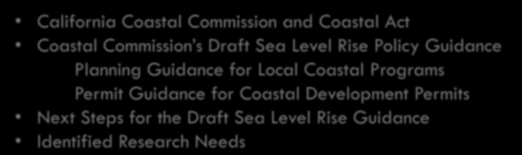Overview of Presentation 2 California and Coastal Act s Draft Sea Level Rise Policy Guidance Planning Guidance for Local Coastal
