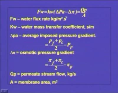 (Refer Slide Time: 37:00) If you want to see what the water flux rate is in kilogram meter square per second it is equal to kw.
