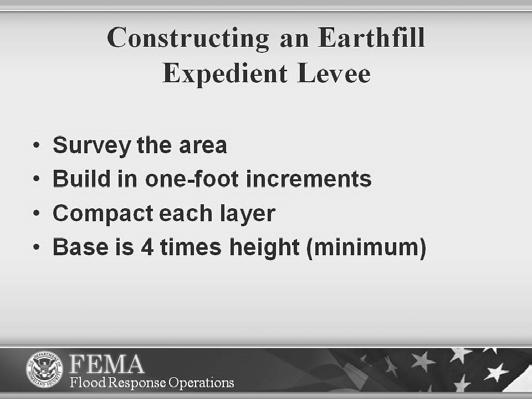 Earthfill is often used for building expedient levees but are subject to erosion problems.